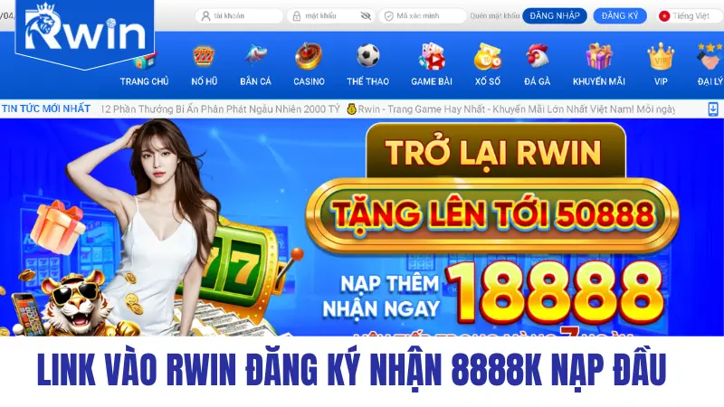 Link vào RWIN đăng ký nhận 8888K nạp đầu